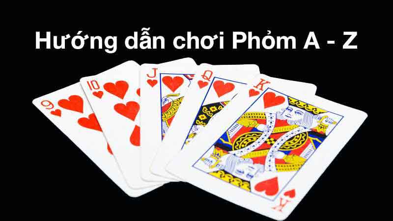 Cách chơi phỏm cơ bản