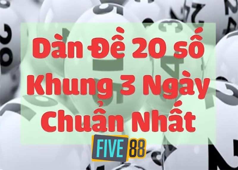 Dàn đề 20 số khung 3 ngày