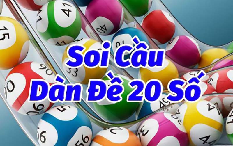 Soi cầu dàn đề 20 số