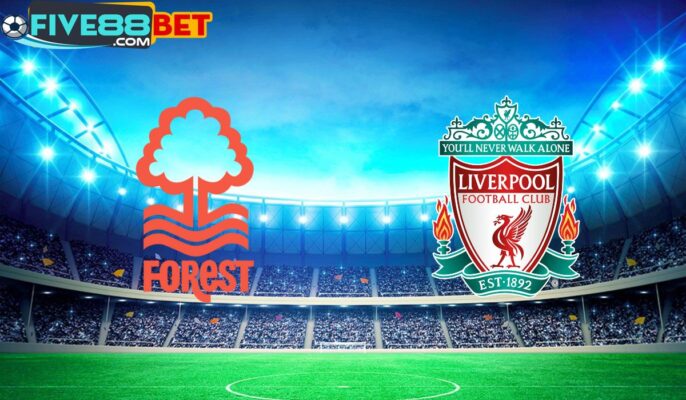 Soi kèo Nottingham Forest vs Liverpool 22h00 02/03/2024 Ngoại Hạng Anh