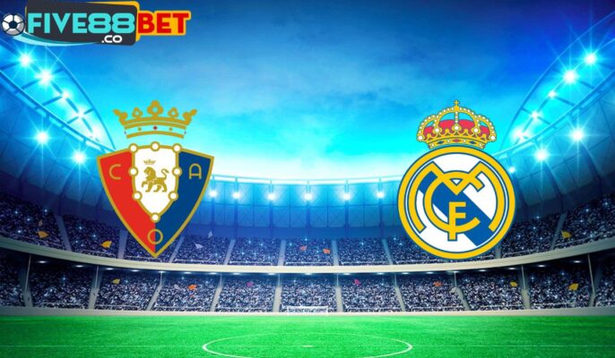 Soi kèo Osasuna vs Real Madrid 22h15 16/03/2024 La Liga