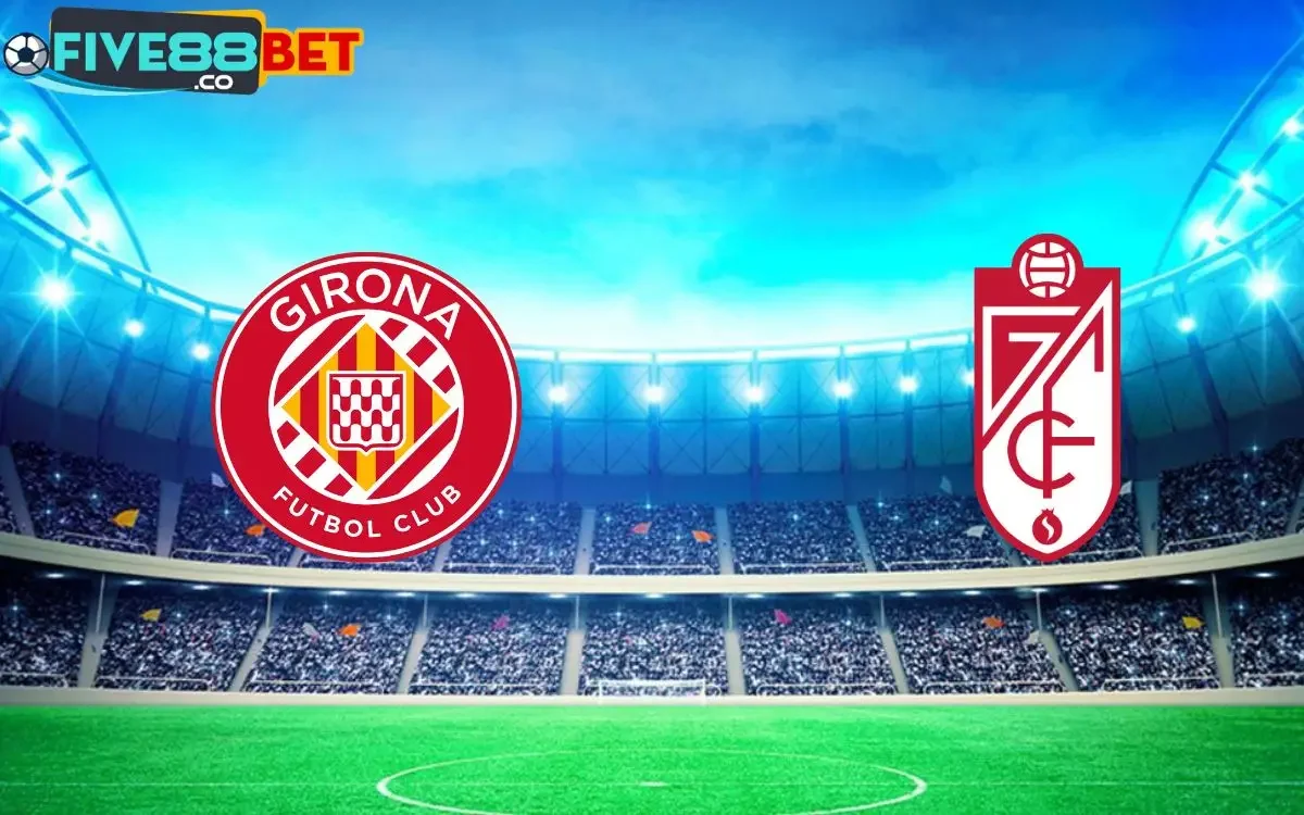 Soi kèo Girona vs Granada 02h00 25/05/2024 La Liga